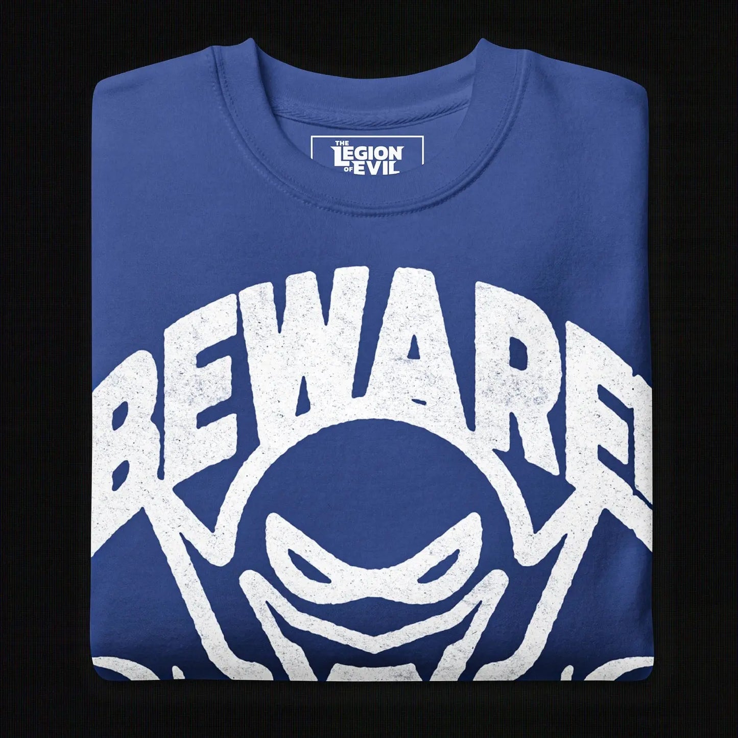 Beware - Unisex Premium Sweatshirt (True Royal) The Legion of Evil